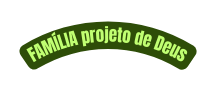 FAMÍLIA projeto de Deus